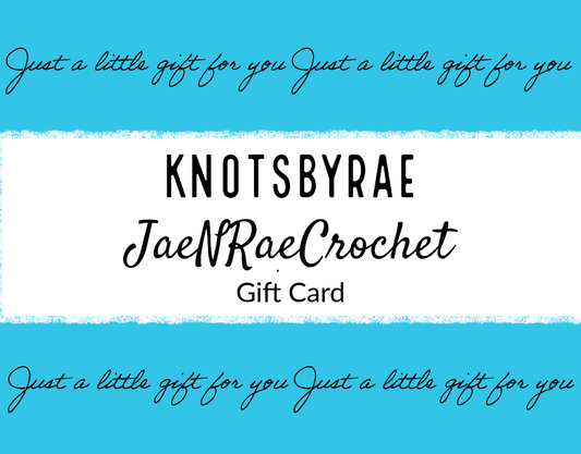 KnotsByRae & JaeNRaeCrochet Gift Card